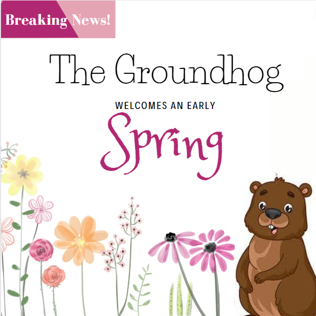 Punxsutawney Phil Predicts an Early Spring
